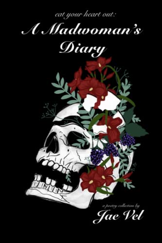 Eat Your Heart Out: A Madwoman's Diary