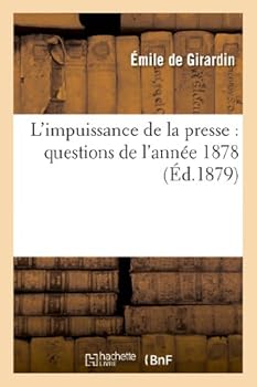 Paperback L'Impuissance de la Presse: Questions de l'Année 1878 [French] Book