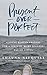 Present Over Perfect: Leaving Behind Frantic for a Simpler, More Soulful Way of Living