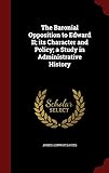 The Baronial Opposition to Edward II; its Character and Policy; a Study in Administrative History