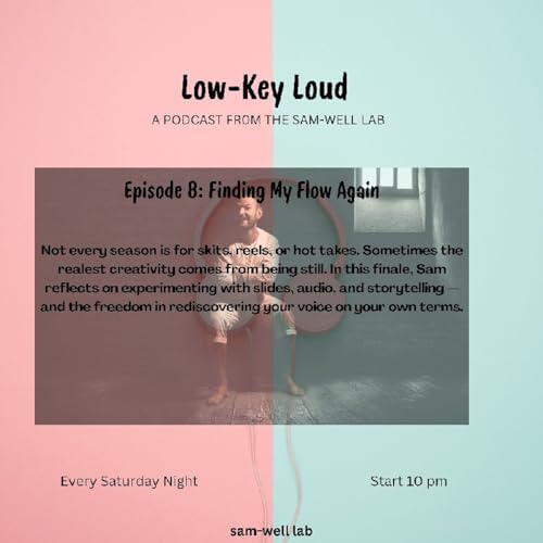 『LAST EPISODE - LOW-KEY LOUD EPISODE 8- FINDING MY FLOW AGAIN』のカバーアート