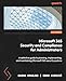 Produktbild Microsoft 365 Security and Compliance for Administrators: A definitive guide to planning, implementing, and maintaining Microsoft 365 security posture