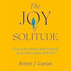 The Joy of Solitude Audiolibro Por Robert J. Coplan arte de portada