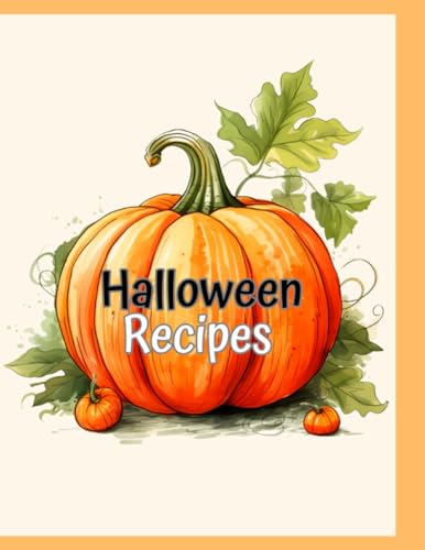 Halloween Recipes: Deliciously Spooky Recipes for a Fang-tastic Halloween Feast