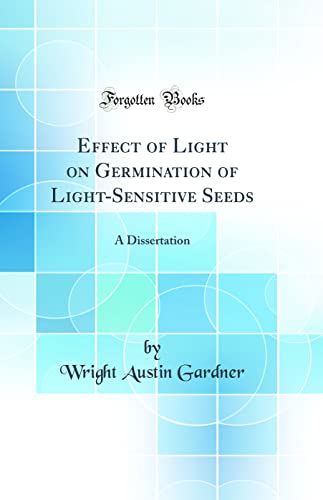 Effect of Light on Germination of Light-Sensitive Seeds: A Dissertation