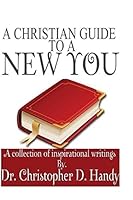 A Christian Guide to a New You 1508462267 Book Cover