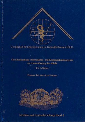 Ein Krankenhaus-Informations- und Kommunikationssystem zur Unterstützung der Klinik (Ein Leitfaden)