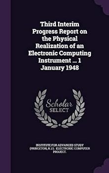 Hardcover Third Interim Progress Report on the Physical Realization of an Electronic Computing Instrument ... 1 January 1948 Book