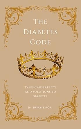 The Diabetes Code : Types,Causes,Facts and Solutions To Diabetes eBook ...