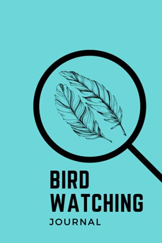 Bird Watching Journal: An excellent and practical gift for the known bird lover