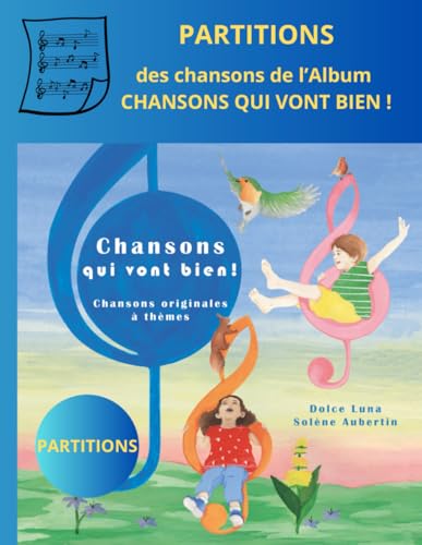 PARTITIONS des chansons de l'album "CHANSONS QUI VONT BIEN !" (French Edition)