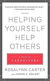 Helping Yourself Help Others: A Book for Caregivers (English Edition)