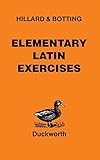 Elementary Latin Exercises: An Introduction to North and Hillard's Latin Prose Composition (English and Latin Edition)