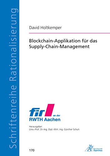 Blockchain-Applikation für das Supply-Chain-Management (Schriftenreihe Rationalisierung)
