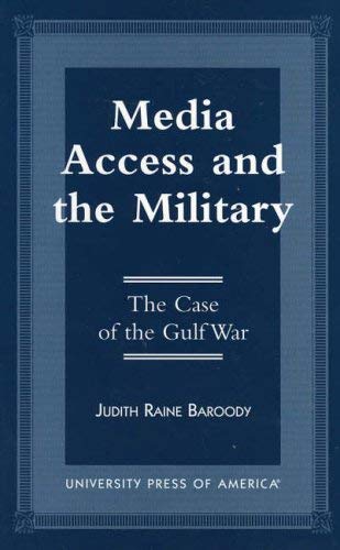 [(Media Access and the Military: The Case of the Gulf War)] [Author: Judith Raine Baroody] published on (March, 1998)