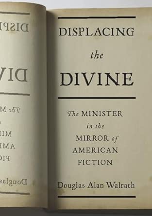 Displacing the Divine: The Minister in the Mirror of American Fiction book cover
