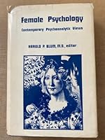 Female Psychology: Contemporary Psychoanalytic Views 0823618900 Book Cover