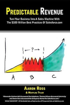 Book cover Predictable Revenue: Turn Your Business Into A Sales Machine With The $100 Million Best Practices Of Salesforce.com