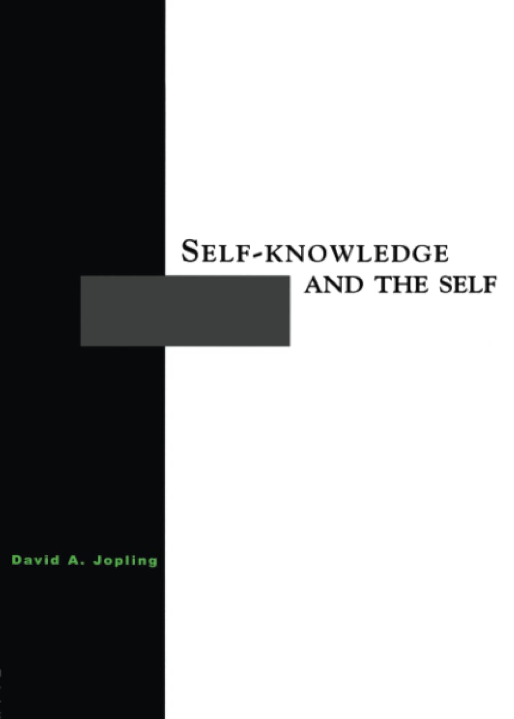 Self-Knowledge and the Self - Jopling, David A A.
