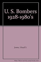 U.S. Bombers: B-1 1928 to B-1 1980's B002DT1NUW Book Cover
