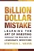 The Billion Dollar Mistake: Learning the Art of Investing Through the Missteps of Legendary Investors