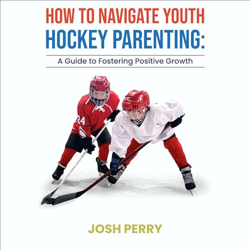 Josh Perry's How to Navigate Hockey Parenting episode artwork