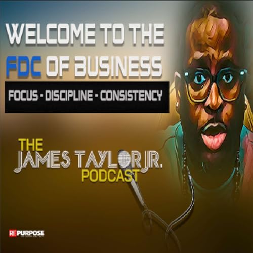 Welcome to the FDC of Business | Focus Discipline Consistency Podcast Por  arte de portada