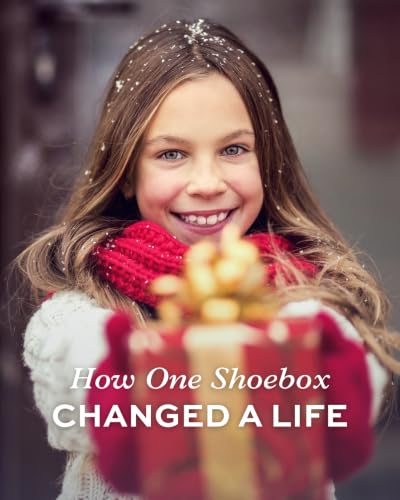 Operation Christmas Child: How One Shoebox Changed a Life
