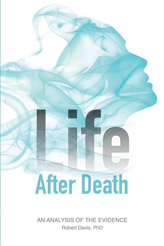 Life after Death: An Analysis of the Evidence