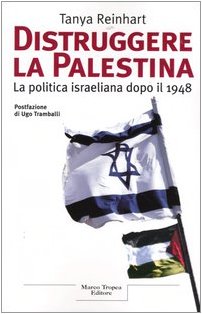 Distruggere la Palestina. La politica israeliana dopo il 1948