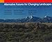 Alternative Futures for Changing Landscapes: The Upper San Pedro River Basin In Arizona And Sonora