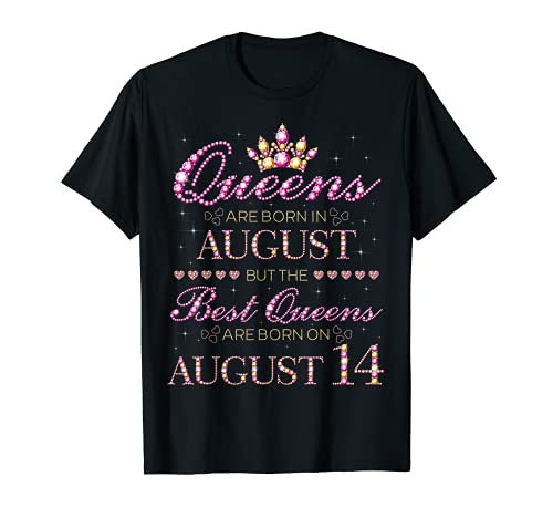 Queens Are Born In August Best Queens Are Born On August 14 T-Shirt