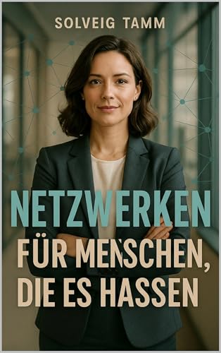 Netzwerken für Menschen, die es hassen