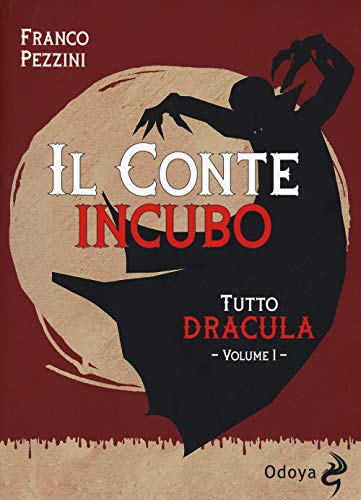 Tutto Dracula. Il conte incubo (Vol. 1)