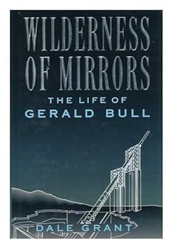 Hardcover Wilderness of Mirrors the Life of Gerald Bull Book