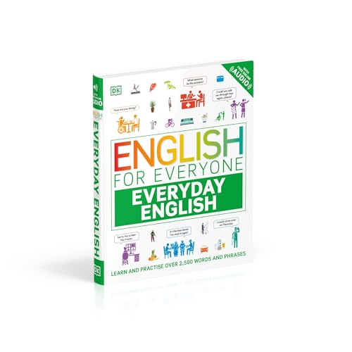 English for Everyone Everyday English: Learn and Practise Over 2,500 Words and Phrases (DK English for Everyone)