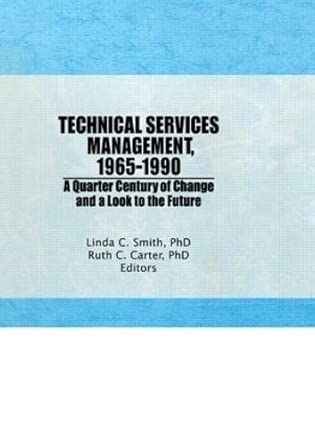 Technical Services Management, 1965-1990: A Quarter Century of Change and a Look to the Future-Wow! eBook