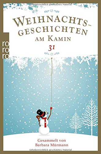 Weihnachtsgeschichten am Kamin 31: Gesammelt von Barbara Mürmann Weihnachtsgeschichten am Kamin 31: Gesammelt von Barbara Mürmann