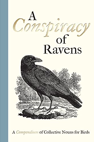 A Conspiracy of Ravens – A Compendium of Collective Nouns for Birds