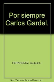 Paperback Por siempre Carlos Gardel. Book