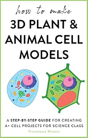How to Make 3D Plant and Animal Cell Models: A Step-by-Step Guide For ...
