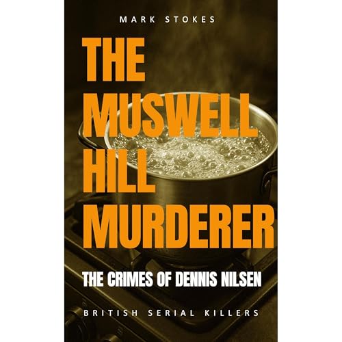 The Muswell Hill Murderer Audiobook By Mark Stokes cover art