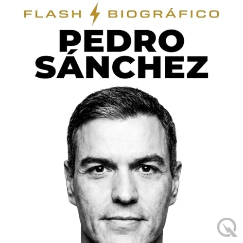 Pedro S&aacute;nchez - Flash Biogr&aacute;fico cover art
