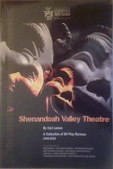 Paperback Staunton Performing Arts Center presents Shenandoah Valley Theater, 1990-2002: 90 play reviews Book