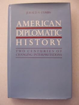 Hardcover American diplomatic history: Two centuries of changing interpretations Book