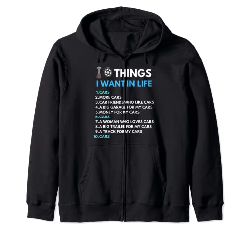 10 Things I Want In My Life Cars More Cars Funny Car Guy Sudadera con Capucha