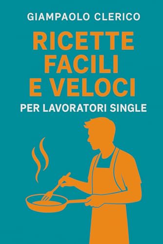 Ricette Facili e Veloci per Lavoratori Single