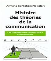 Histoire des théories de la communication 2707138290 Book Cover