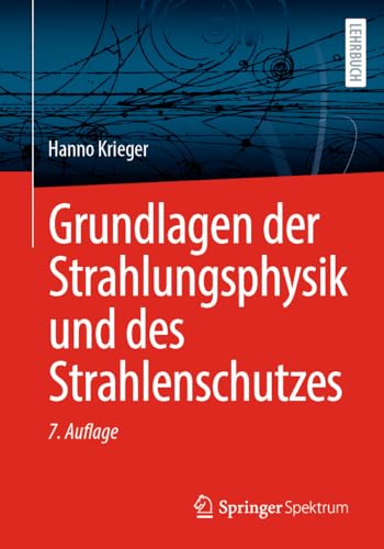 Grundlagen der Strahlungsphysik und des Strahlenschutzes