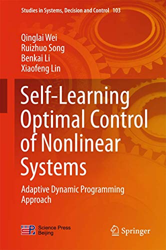 Self-Learning Optimal Control of Nonlinear Systems: Adaptive Dynamic Programming Approach: 103 (Studies in Systems, Decision and Control) view 2